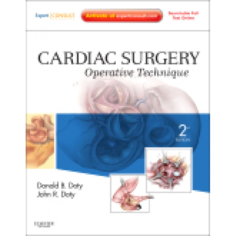 Cardiac Surgery, 2nd Edition - Operative Technique - Expert Consult: Online and Print